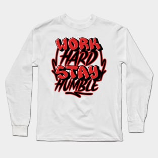 Work Hard Stay Humble Long Sleeve T-Shirt